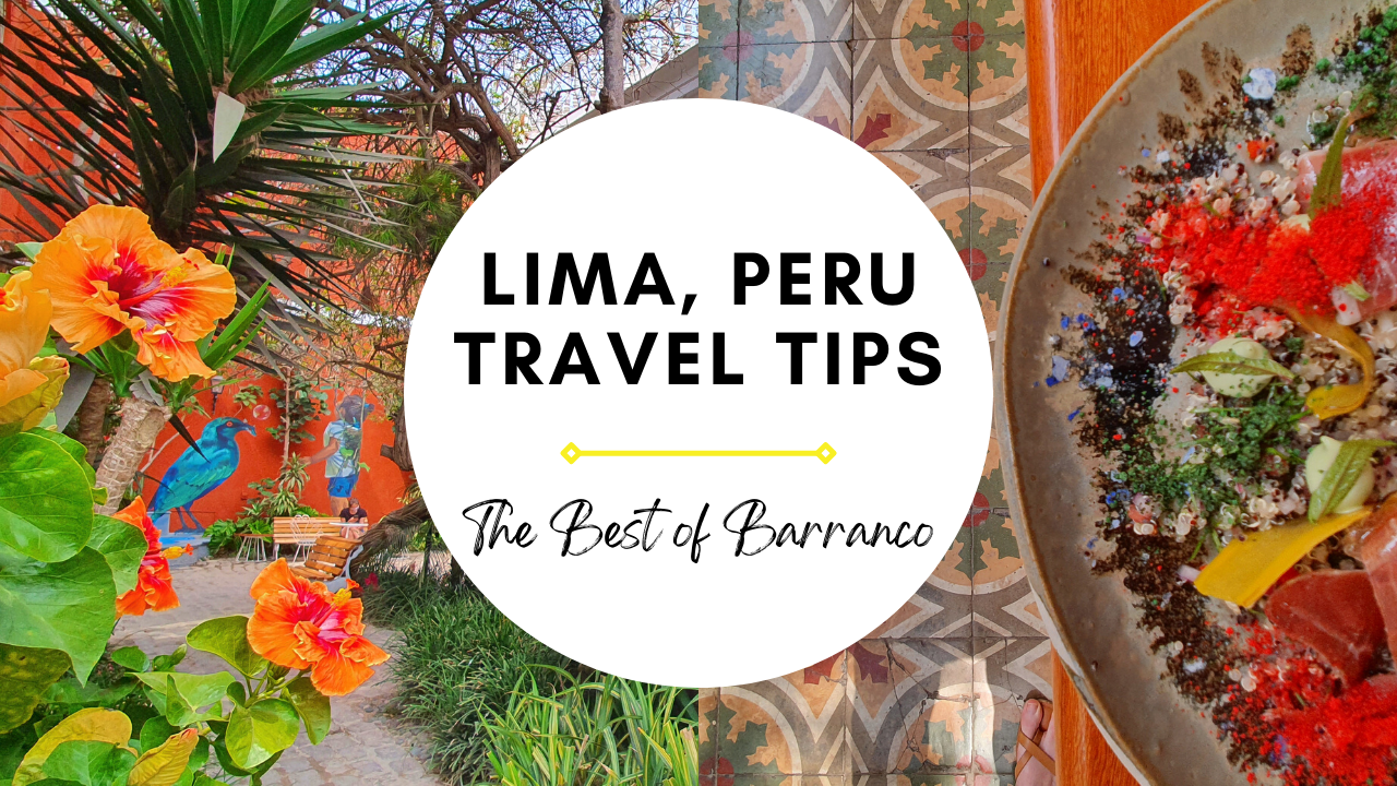 Lima, Peru Travel Tips: The Best of Barranco